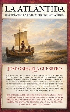 LA ATLÁNTIDA: DESCIFRANDO LA CIVILIZACIÓN DEL ATLÁNTICO, LA | 9791370202439 | ORIHUELA GUERRERO, (COORD.) JOSÉ | Galatea Llibres | Librería online de Reus, Tarragona | Comprar libros en catalán y castellano online