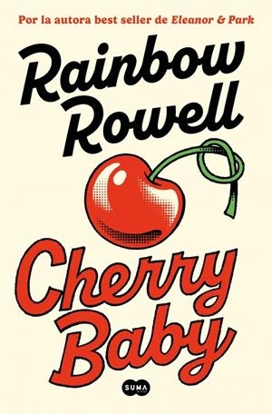 CHERRY BABY | 9788491299837 | ROWELL, RAINBOW | Galatea Llibres | Llibreria online de Reus, Tarragona | Comprar llibres en català i castellà online