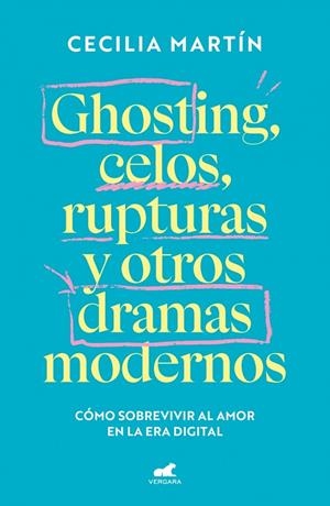 GHOSTING, CELOS, RUPTURAS Y OTROS DRAMAS MODERNOS | 9788419820839 | MARTÍN, CECILIA | Galatea Llibres | Llibreria online de Reus, Tarragona | Comprar llibres en català i castellà online