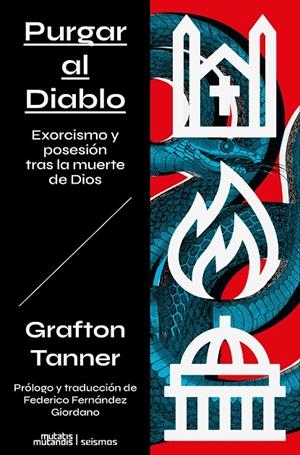 PURGANDO AL DIABLO: EXORCISMO Y POSESIÓN TRAS LA MUERTE DE DIOS | 9788412979862 | TANNER, GRAFTON | Galatea Llibres | Librería online de Reus, Tarragona | Comprar libros en catalán y castellano online