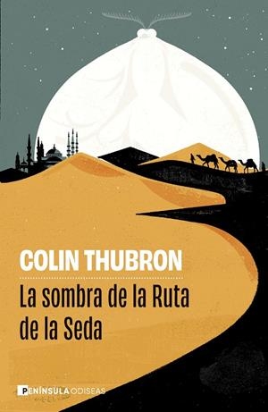LA SOMBRA DE LA RUTA DE LA SEDA | 9788411005135 | THUBRON, COLIN | Galatea Llibres | Librería online de Reus, Tarragona | Comprar libros en catalán y castellano online