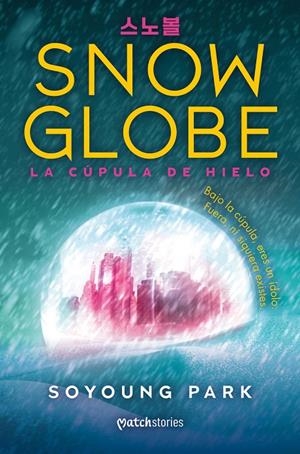 SNOWGLOBE. LA CÚPULA DE HIELO | 9788427055285 | PARK, SOYOUNG | Galatea Llibres | Llibreria online de Reus, Tarragona | Comprar llibres en català i castellà online