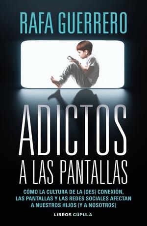 ADICTOS A LAS PANTALLAS | 9788448049089 | GUERRERO, RAFA | Galatea Llibres | Llibreria online de Reus, Tarragona | Comprar llibres en català i castellà online