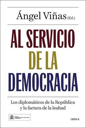 AL SERVICIO DE LA DEMOCRACIA | 9788491999034 | VIÑAS, ÁNGEL | Galatea Llibres | Librería online de Reus, Tarragona | Comprar libros en catalán y castellano online
