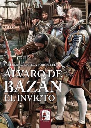 ÁLVARO DE BAZÁN. EL INVICTO | 9791399078947 | NICIEZA FORCELLEDO, GUILLERMO | Galatea Llibres | Llibreria online de Reus, Tarragona | Comprar llibres en català i castellà online