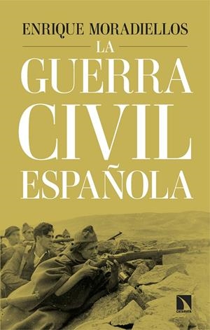 LA GUERRA CIVIL ESPAÑOLA | 9788410676022 | MORADIELLOS, ENRIQUE | Galatea Llibres | Librería online de Reus, Tarragona | Comprar libros en catalán y castellano online