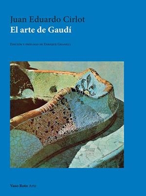 EL ARTE DE GAUDI | 9791387604486 | EDUARDO CIRLOT, JUAN | Galatea Llibres | Llibreria online de Reus, Tarragona | Comprar llibres en català i castellà online