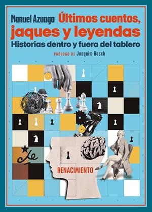 ULTIMOS CUENTOS, JAQUES Y LEYENDAS. HISTORIAS DENTRO Y FUERA DEL TABLERO | 9791387939786 | AZUAGA HERRERA, MANUEL | Galatea Llibres | Librería online de Reus, Tarragona | Comprar libros en catalán y castellano online