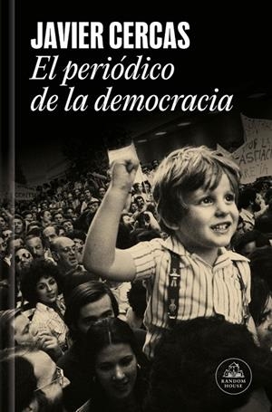 EL PERIÓDICO DE LA DEMOCRACIA | 9788439747161 | CERCAS, JAVIER | Galatea Llibres | Llibreria online de Reus, Tarragona | Comprar llibres en català i castellà online