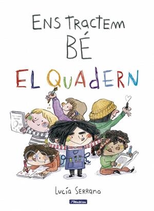 ENS TRACTEM BÉ. EL QUADERN | 9788448873271 | SERRANO, LUCÍA | Galatea Llibres | Llibreria online de Reus, Tarragona | Comprar llibres en català i castellà online