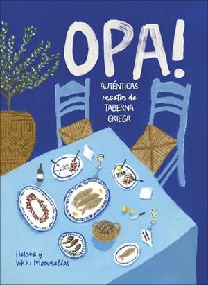 OPA! AUTÉNTICAS RECETAS DE TABERNA GRIEGA | 9780241802069 | MOURSELLAS, VIKKI/MOURSELLAS, HELENA | Galatea Llibres | Llibreria online de Reus, Tarragona | Comprar llibres en català i castellà online