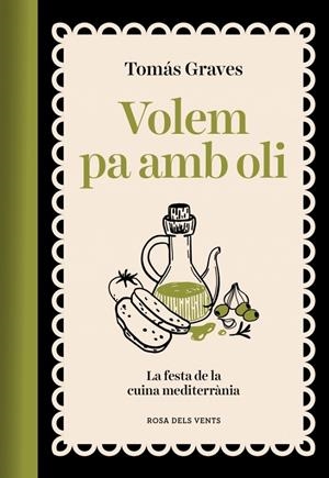 VOLEM PA AMB OLI | 9791387653491 | GRAVES, TOMÁS | Galatea Llibres | Llibreria online de Reus, Tarragona | Comprar llibres en català i castellà online