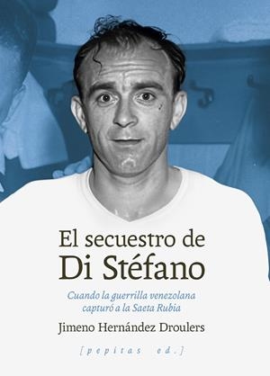 EL SECUESTRO DE DI STÉFANO | 9788410476462 | HERNÁNDEZ DROULERS, JIMENO | Galatea Llibres | Llibreria online de Reus, Tarragona | Comprar llibres en català i castellà online