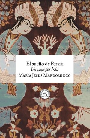 EL SUEÑO DE PERSIA | 9791399142570 | MARDOMINGO, MARÍA JESÚS | Galatea Llibres | Librería online de Reus, Tarragona | Comprar libros en catalán y castellano online