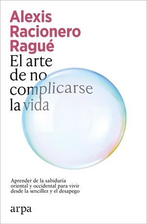EL ARTE DE NO COMPLICARSE LA VIDA | 9791387833886 | RACIONERO RAGUÉ, ALEXIS | Galatea Llibres | Llibreria online de Reus, Tarragona | Comprar llibres en català i castellà online