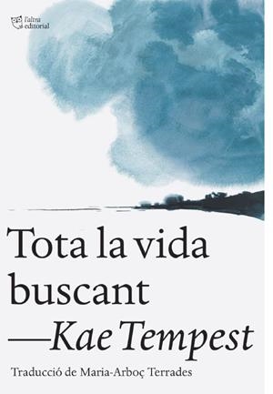 TOTA LA VIDA BUSCANT | 9791387672461 | TEMPEST, KAE | Galatea Llibres | Librería online de Reus, Tarragona | Comprar libros en catalán y castellano online