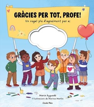 GRÀCIES PER TOT, PROFE! | 9791387783273 | AYGUADÉ, MARIA | Galatea Llibres | Llibreria online de Reus, Tarragona | Comprar llibres en català i castellà online
