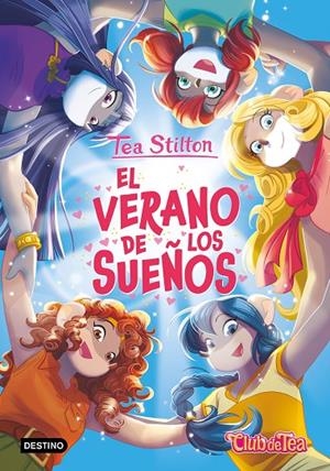 EL VERANO DE LOS SUEÑOS. TEA STILTON 57 | 9788408317913 | Galatea Llibres | Llibreria online de Reus, Tarragona | Comprar llibres en català i castellà online