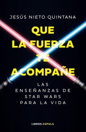QUE LA FUERZA TE ACOMPAÑE | 9788448049102 | NIETO QUINTANA, JESÚS | Galatea Llibres | Llibreria online de Reus, Tarragona | Comprar llibres en català i castellà online