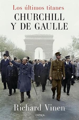 LOS ÚLTIMOS TITANES. CHURCHILL Y DE GAULLE | 9788491998945 | VINEN, RICHARD | Galatea Llibres | Llibreria online de Reus, Tarragona | Comprar llibres en català i castellà online