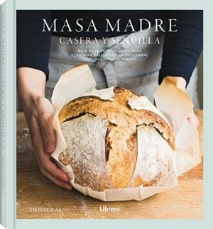 MASA MADRE GUIA PARA PRINCIPIANTES PARA ELABORAR DELICIOSO PAN ARTESANAL CON UN AMASADO MIN | 9789464992540 | RAFFA, EMILIE | Galatea Llibres | Llibreria online de Reus, Tarragona | Comprar llibres en català i castellà online