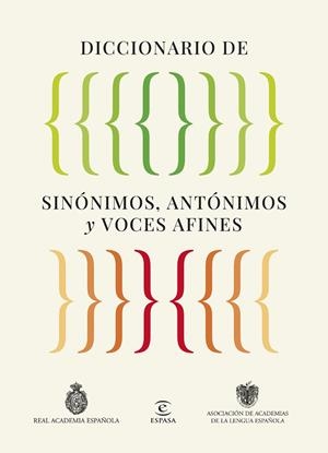 DICCIONARIO DE SINÓNIMOS, ANTÓNIMOS Y VOCES AFINES | 9788467079975 | REAL ACADEMIA ESPAÑOLA/ASOCIACIÓN DE ACADEMIAS DE LA LENGUA ESPAÑOLA | Galatea Llibres | Llibreria online de Reus, Tarragona | Comprar llibres en català i castellà online