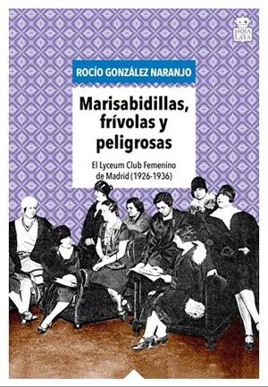 MARISABIDILLAS, FRÍVOLAS Y PELIGROSAS | 9791387554316 | GONZÁLEZ NARANJO, ROCÍO | Galatea Llibres | Llibreria online de Reus, Tarragona | Comprar llibres en català i castellà online