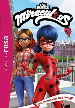 LA BIBLIOTECA ROSA. MIRACULOUS, 3. ESTA MOMIA ESTÁ MUY VIVA | 9788410301948 | Galatea Llibres | Llibreria online de Reus, Tarragona | Comprar llibres en català i castellà online