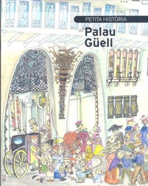 PETITA HISTÒRIA DEL PALAU GÜELL | 9788499790305 | VALLÈS, TINA | Galatea Llibres | Llibreria online de Reus, Tarragona | Comprar llibres en català i castellà online
