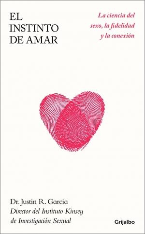 EL INSTINTO DE AMAR | 9788425373091 | GARCIA, DR. JUSTIN R. | Galatea Llibres | Llibreria online de Reus, Tarragona | Comprar llibres en català i castellà online