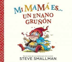 MI MAMÁ ES... UN ENANO GRUÑÓN | 9788448872762 | SMALLMAN, STEVE | Galatea Llibres | Librería online de Reus, Tarragona | Comprar libros en catalán y castellano online