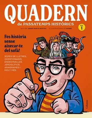 QUADERN DE PASSATEMPS HISTORICS | 9788466435208 | BUNYOL DURAN, JOSEP MARIA/GUIBO | Galatea Llibres | Llibreria online de Reus, Tarragona | Comprar llibres en català i castellà online