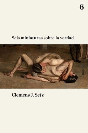 SEIS MINIATURAS SOBRE LA VERDAD | 9791387914165 | SETZ, CLEMENS J. | Galatea Llibres | Llibreria online de Reus, Tarragona | Comprar llibres en català i castellà online