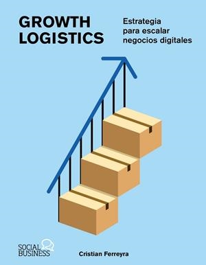 GROWTH LOGISTICS | 9788441552814 | FERREYRA, CRISTIAN | Galatea Llibres | Librería online de Reus, Tarragona | Comprar libros en catalán y castellano online