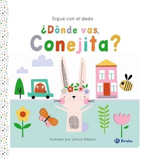 SIGUE CON EL DEDO. ¿DÓNDE VAS, CONEJITA? | 9788469645932 | GEORGE, JOSHUA | Galatea Llibres | Llibreria online de Reus, Tarragona | Comprar llibres en català i castellà online