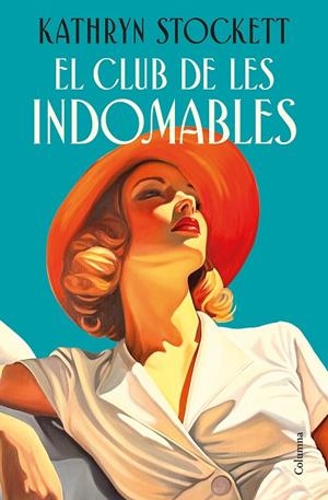 EL CLUB DE LES INDOMABLES | 9788466435109 | STOCKETT, KATHRYN | Galatea Llibres | Llibreria online de Reus, Tarragona | Comprar llibres en català i castellà online