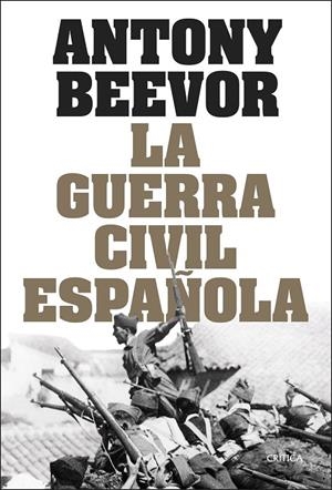 LA GUERRA CIVIL ESPAÑOLA | 9788491998853 | BEEVOR, ANTONY | Galatea Llibres | Llibreria online de Reus, Tarragona | Comprar llibres en català i castellà online