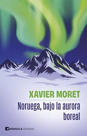 NORUEGA, BAJO LA AURORA BOREAL | 9788411005098 | MORET, XAVIER | Galatea Llibres | Llibreria online de Reus, Tarragona | Comprar llibres en català i castellà online