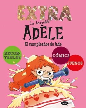 LA TERRIBLE ADÈLE EXTRA 2. EL CUMPLEAÑOS DE JADE | 9791387744267 | MR TAN | Galatea Llibres | Llibreria online de Reus, Tarragona | Comprar llibres en català i castellà online
