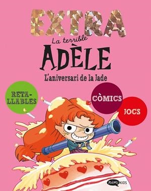 LA TERRIBLE ADÈLE EXTRA 2. L'ANIVERSARI DE LA JADE | 9791387744274 | MR TAN | Galatea Llibres | Llibreria online de Reus, Tarragona | Comprar llibres en català i castellà online