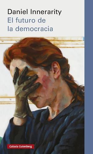 EL FUTURO DE LA DEMOCRACIA | 9791388019494 | INNERARITY, DANIEL | Galatea Llibres | Llibreria online de Reus, Tarragona | Comprar llibres en català i castellà online