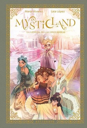 MYSTICLAND. LA LEYENDA DE LAS CINCO REINAS | 9788467983845 | LOPEZ, LAIA/ALVAREZ, MARTA | Galatea Llibres | Librería online de Reus, Tarragona | Comprar libros en catalán y castellano online