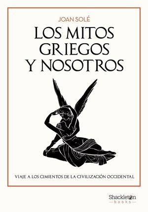 LOS MITOS GRIEGOS Y NOSOTROS | 9788413618043 | SOLÉ, JOAN | Galatea Llibres | Librería online de Reus, Tarragona | Comprar libros en catalán y castellano online