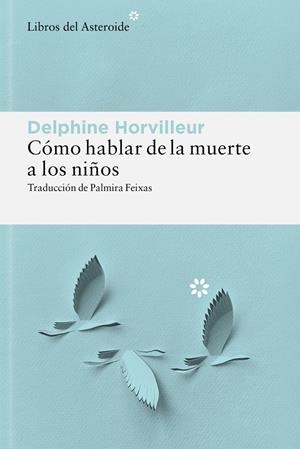 CÓMO HABLAR DE LA MUERTE A LOS NIÑOS | 9788410178885 | HORVILLEUR, DELPHINE | Galatea Llibres | Llibreria online de Reus, Tarragona | Comprar llibres en català i castellà online