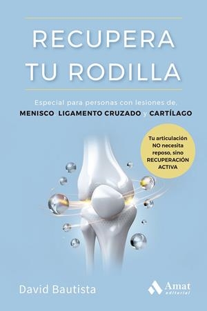 RECUPERA TU RODILLA | 9788410451872 | BAUTISTA MORENO, DAVID | Galatea Llibres | Librería online de Reus, Tarragona | Comprar libros en catalán y castellano online