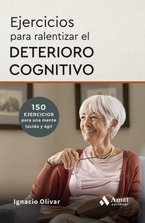 EJERCICIOS PARA RALENTIZAR EL DETERIORO COGNITIVO | 9788410451735 | OLIVAR NOGUERA, IGNACIO | Galatea Llibres | Llibreria online de Reus, Tarragona | Comprar llibres en català i castellà online