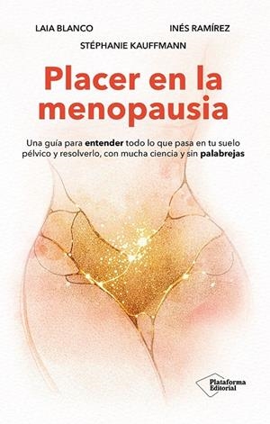 PLACER EN LA MENOPAUSIA | 9791388080289 | BLANCO, LAIA/RAMÍREZ, INÉS/KAUFFMANN, STÉPHANIE | Galatea Llibres | Llibreria online de Reus, Tarragona | Comprar llibres en català i castellà online