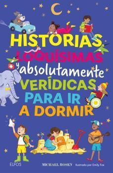 HISTORIAS LOQUÍSIMAS Y ABSOLUTAMENTE VERÍDICAS PARA IR A DORMIR | 9791387881986 | ROSEN, MICHAEL | Galatea Llibres | Librería online de Reus, Tarragona | Comprar libros en catalán y castellano online
