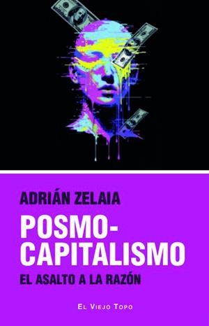 POSMOCAPITALISMO | 9791387991241 | ZELAIA ULIBARRI, ADRIÁN | Galatea Llibres | Llibreria online de Reus, Tarragona | Comprar llibres en català i castellà online