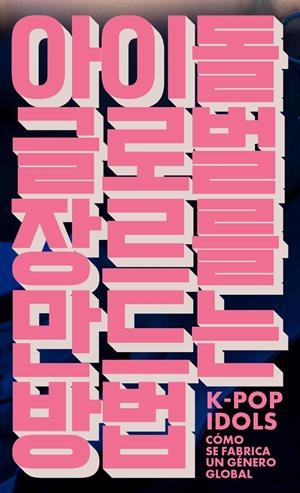 K-POP IDOLS | 9791399138627 | LEE, HARK JOON/JIN, DAL YONG | Galatea Llibres | Llibreria online de Reus, Tarragona | Comprar llibres en català i castellà online
